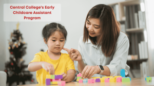 Central college early child care assistant program